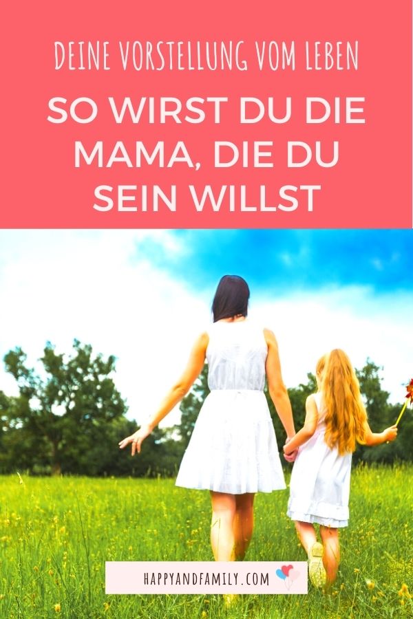 So wirst Du die Mama, die Du sein willst Pin